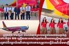 ក្រុមហ៊ុន Vietjet បំបែកកំណត់ត្រារបស់ខ្លួនដែលបានបញ្ជាទិញយន្តហោះចំនួន ២២ គ្រឿងរយៈពេលតែមួយខែ